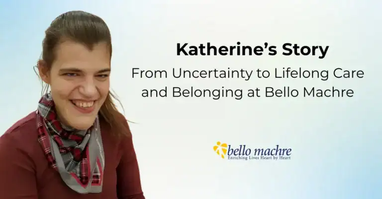 Katherine a resident at one of Bello Machre's group homes